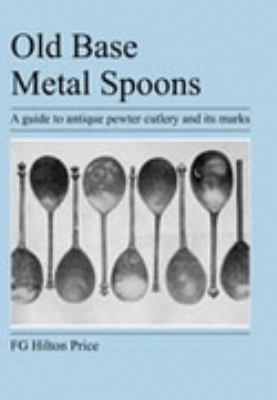 Old Base Metal Spoons N/A 9781905217670 Front Cover