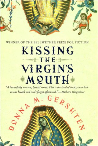 Kissing the Virgin's Mouth A Novel  2001 9780060185671 Front Cover