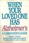 When Your Loved One Has Alzheimer's A Caregiver's Guide Based on Methods Developed by the Brookdale Center for Aging Reprint  9780060916671 Front Cover
