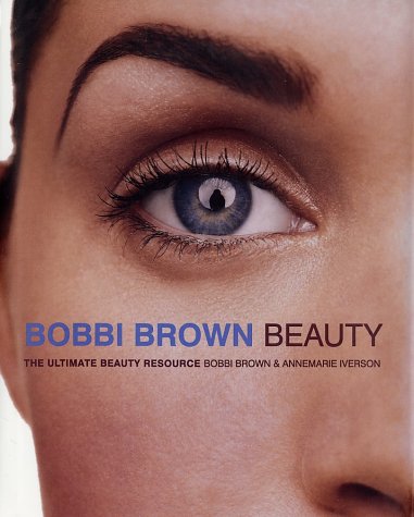 Bobbi Brown Beauty The Ultimate Beauty Resource N/A 9780062701671 Front Cover