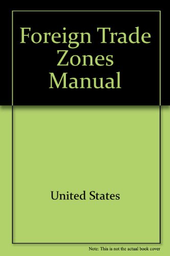 Foreign Trade Zones Manual 2003   2003 (Revised) 9780160513671 Front Cover