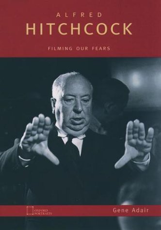 Alfred Hitchcock Filming Our Fears  2002 9780195119671 Front Cover