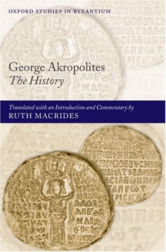George Akropolites The History  2007 9780199210671 Front Cover