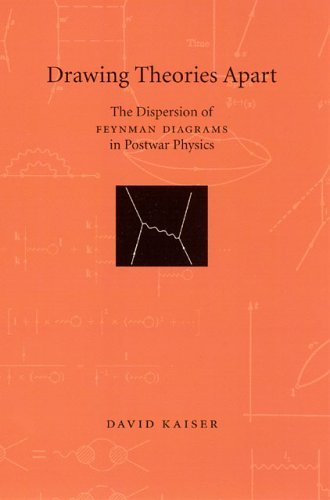 Drawing Theories Apart The Dispersion of Feynman Diagrams in Postwar Physics  2005 9780226422671 Front Cover