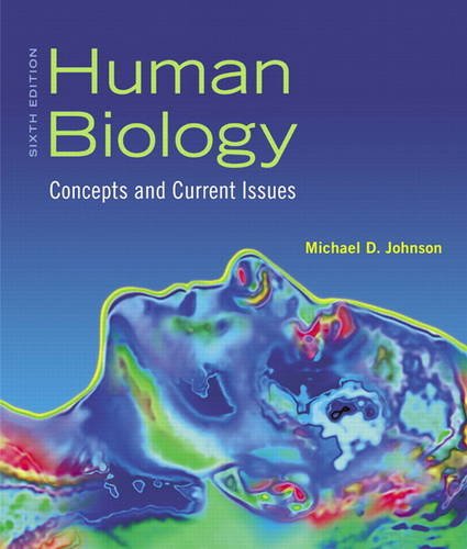 Human Biology Concepts and Current Issues 6th 2012 (Revised) 9780321701671 Front Cover