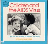 Children and the AIDS Virus A Book for Children, Parents, and Teachers N/A 9780395511671 Front Cover