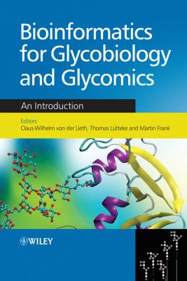 Bioinformatics for Glycobiology and Glycomics An Introduction  2009 9780470016671 Front Cover