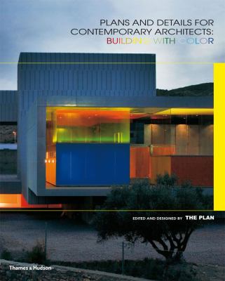 Plans and Details for Contemporary Architects:building With Building with Color  2010 9780500342671 Front Cover