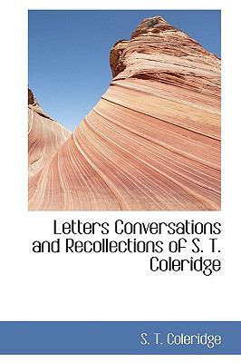 Letters, Conversations, and Recollections of S. T. Coleridge:   2008 9780554617671 Front Cover
