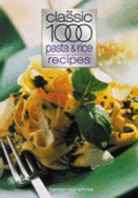 Classic 1000 Pasta and Rice Recipes  2nd 2003 9780572028671 Front Cover