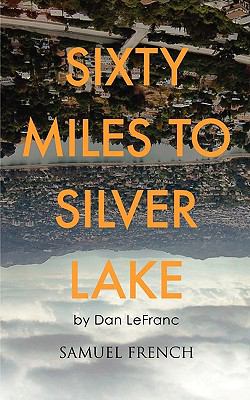Sixty Miles to Silver Lake   2009 9780573696671 Front Cover