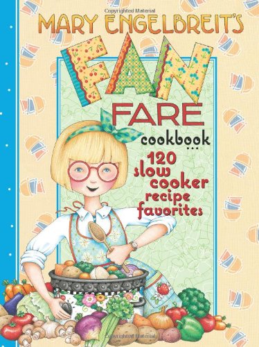 120 Slow Cooker Recipe Favorites Mary Engelbreit's Fan Fare Cookbook  2010 9780740779671 Front Cover