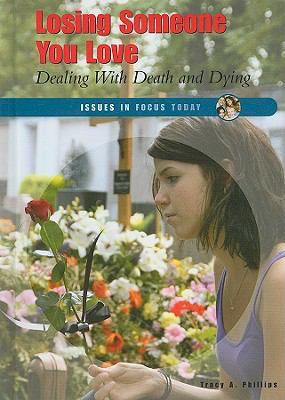 Losing Someone You Love Dealing with Death and Dying  2009 9780766030671 Front Cover