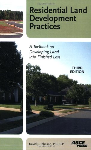 Residential Land Development Practices A Textbook on Developing Land into Finished Lots 3rd 2008 9780784409671 Front Cover