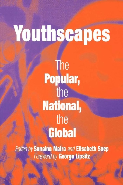 Youthscapes The Popular, the National, the Global  2005 9780812205671 Front Cover