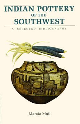Indian Pottery of the Southwest A Selected Bibliography N/A 9780865340671 Front Cover