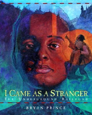I Came As a Stranger The Underground Railroad  2004 9780887766671 Front Cover