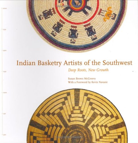 Indian Basketry Artists of the Southwest Deep Roots, New Growth  2001 9780933452671 Front Cover