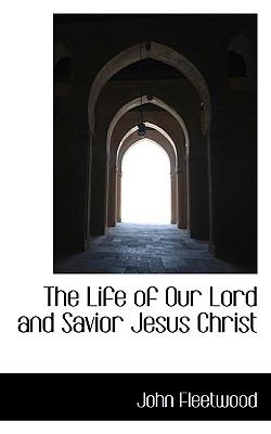 Life of Our Lord and Savior Jesus Christ N/A 9781117448671 Front Cover