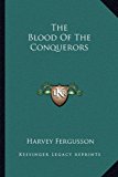 Blood of the Conquerors N/A 9781163777671 Front Cover