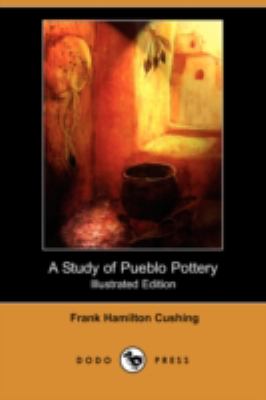 Study of Pueblo Pottery   2008 9781409907671 Front Cover