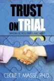 Trust on Trial Who Do You Trust and Why? N/A 9781440191671 Front Cover