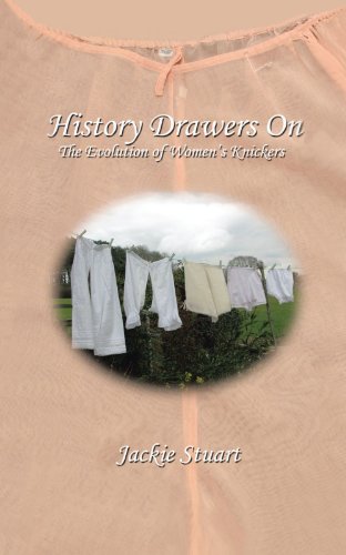 History Drawers On The Evolution of Women's Knickers  2011 9781456789671 Front Cover