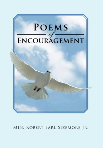 Poems of Encouragement:   2012 9781469196671 Front Cover