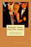 Multiple Choice Only One Answer A Dramatic Love Story N/A 9781490336671 Front Cover