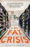 Big Fat Crisis The Hidden Forces Behind the Obesity Epidemic - And How We Can End It  2014 9781568589671 Front Cover