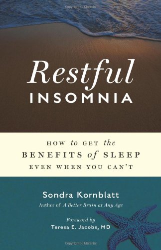 Restful Insomnia How to Get the Benefits of Sleep Even When You Can't  2010 9781573244671 Front Cover
