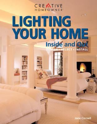 Lighting Your Home Inside and Out Design, Select, Install  1998 9781880029671 Front Cover
