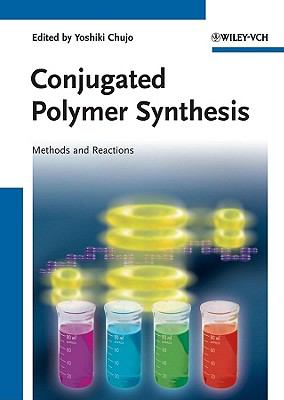 Conjugated Polymer Synthesis Methods and Reactions  2011 9783527322671 Front Cover