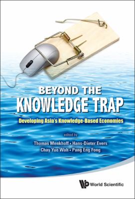 Beyond the Knowledge Trap Developing Asia's Knowledge-Based Economies  2011 9789814343671 Front Cover