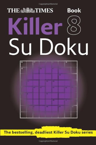 Times Killer Su Doku Book 8: 150 Challenging Puzzles from the Times (the Times Su Doku)  N/A 9780007440672 Front Cover