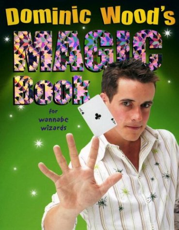 Dominic Wood's Magic Book  2003 9780099447672 Front Cover