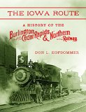 Iowa Route A History of the Burlington, Cedar Rapids and Northern Railway  2015 9780253014672 Front Cover