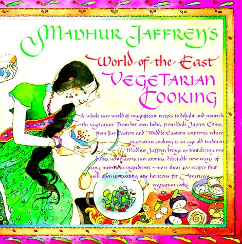 Madhur Jaffrey's World-Of-the-East Vegetarian Cooking A Cookbook  1981 9780394748672 Front Cover