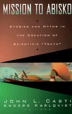 Mission to Abisko Stories and Myths in the Creation of Scientific Truth  1999 9780738201672 Front Cover