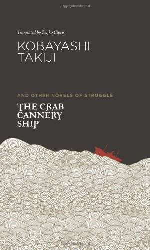 The Crab Cannery Ship: And Other Novels of Struggle  2013 9780824836672 Front Cover