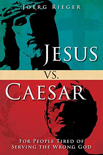 Jesus vs. Caesar For People Tired of Serving the Wrong God  2018 9781501842672 Front Cover