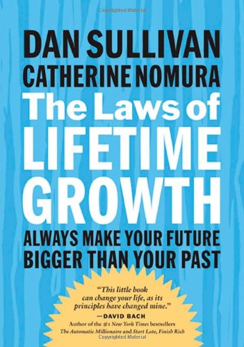 Laws of Lifetime Growth Always Make Your Future Bigger Than Your Past  2007 9781576754672 Front Cover