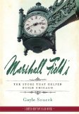 Marshall Field's: The Store That Helped Build Chicago  2013 9781626190672 Front Cover