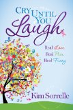 Cry until You Laugh Real Love Real Pain Real Funny N/A 9781630472672 Front Cover