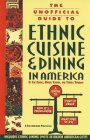 Unofficial Guide to Ethnic Dining in America  N/A 9780028600673 Front Cover