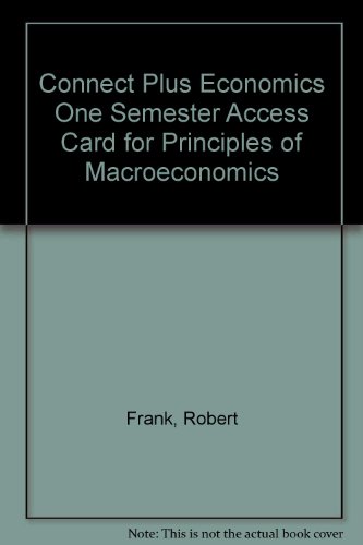 Principles of Macroeconomics Connect Plus Economics One Semester Access Card:   2012 9780077318673 Front Cover