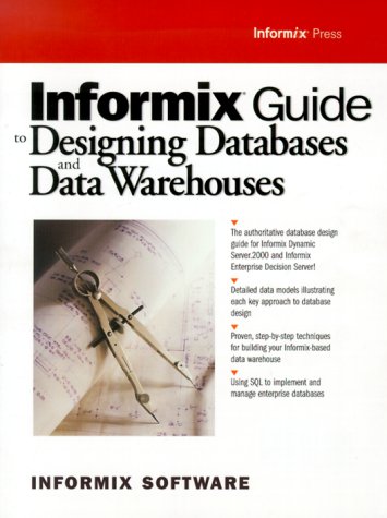 Informix Guide Designing Database and Data Warehouses   2000 9780130161673 Front Cover