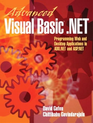 Advanced Visual Basic.NET Programming Web and Desktop Applications in ADO.NET and ASP.NET  2004 9780130893673 Front Cover