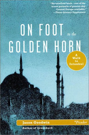 On Foot to the Golden Horn A Walk to Istanbul N/A 9780312420673 Front Cover