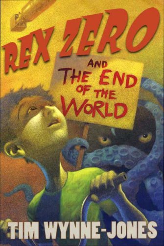 Rex Zero and the End of the World   2007 9780374334673 Front Cover